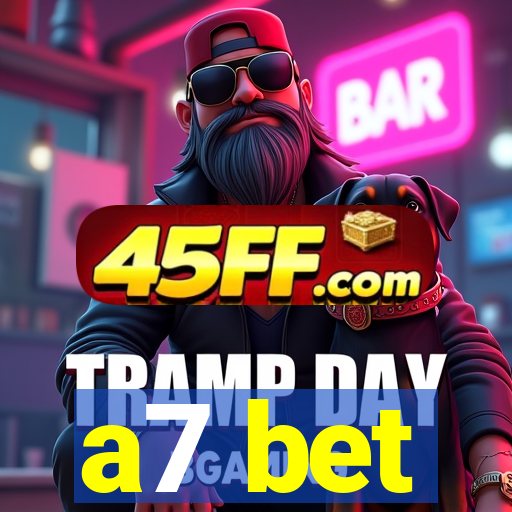 a7 bet